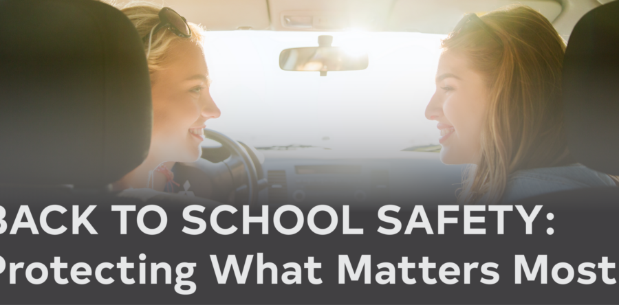 Back to School Safety: Protecting What Matters Most